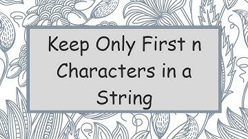 Keep Only First n Characters in a String