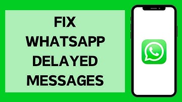 How To Fix WhatsApp Delayed Messages (2024)