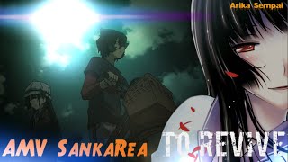 To Revive - SankaRea 「AMV」【HD】