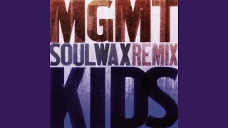 Video thumbnail of "MGMT - Kids (Soulwax Mix)"