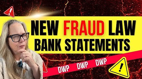 Bank Statements and the NEW LAW What the DWP haven