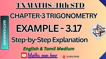 TN 11th Maths|Chapter-3|EXAMPLE-3.17 TRIGONOMETRY Step-by-Step Solution easy method ,mathsmmkmr