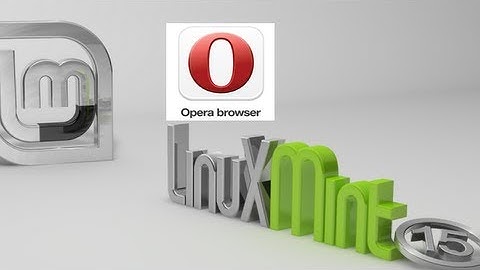 Install Opera Browser on Linux Mint 15