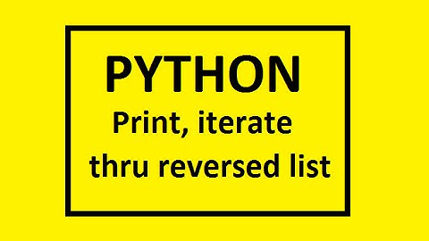 Python: for loop iteratation thru a reversed list