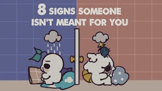 8 Signs Someone Isn’t Meant For You