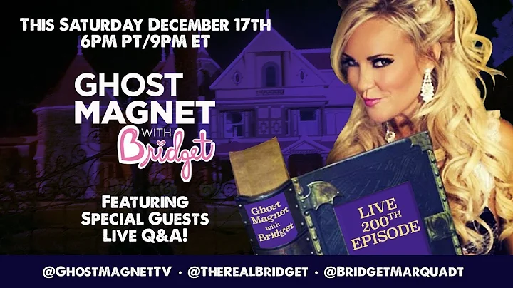 Ghost Magnet with Bridget Marquardt 200th Episode ...