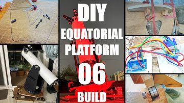 How to Build an EQ Platform Video Series E06 BUILD and First Light