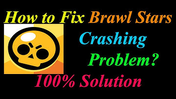 How to Fix Brawl Stars App Keeps Crashing Problem Solutions Android & Ios - Brawl Stars Crash Error