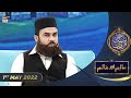 Shan-e-Sehr | Segment | Aalim Aur Aalam | | Mufti Amir | 1st May 2022