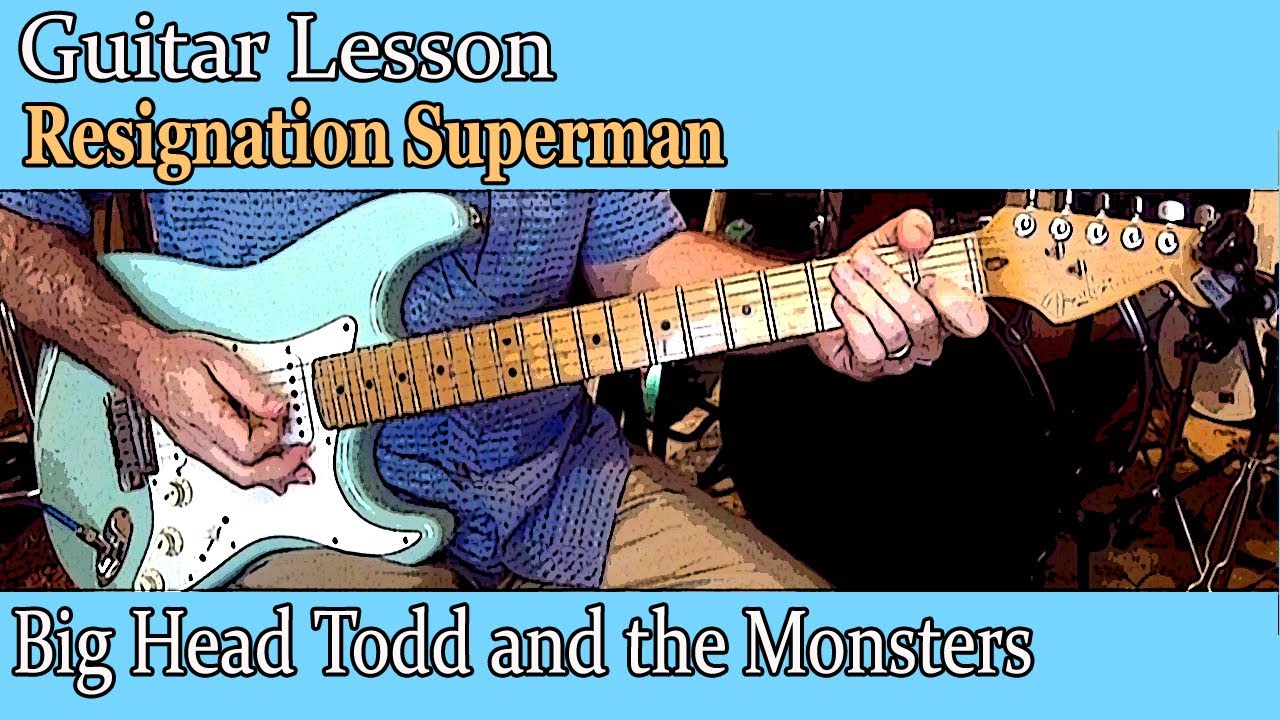 Guitar Lesson Resignation Superman by Big Head Todd YouTube