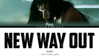 Download Lagu POPPY 'New Way Out' Lyrics (Color Coded Lyrics) MP3