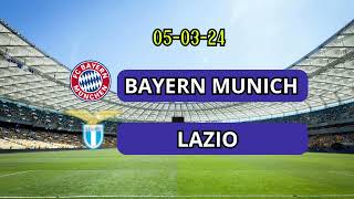 BAYERN MUNICH  VS LAZIO Huitième de finale RETOUR LIGUE DES CHAMPIONS 2024 Calendrier