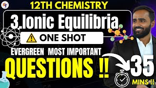 12th Chemistry |3.Ionic Equilibria | Evergreen Most Important Questions | Oneshot | Pradeep Giri Sir
