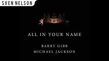Michael Jackson - 07. All In Your Name {with Barry Gibb} [Original Audio HQ] 4K