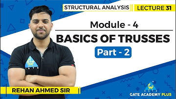 Lecture 31 | Module 4 | Basics of Trusses (Part - 2) | Structural Analysis