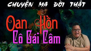 [TẬP 386] Chuyện Ma Có Thật : OAN HỒN CÔ GÁI CÂM