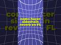 TÉCNICA de SIDECHAIN a Tu REVERB