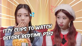 ITZY clips to watch before bedtime 2