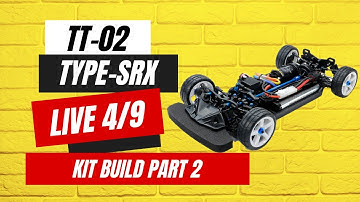 Building the Tamiya TT-02 Type-SRX Kit Live | Part 2 | April 9, 2023 9am Pacific Time