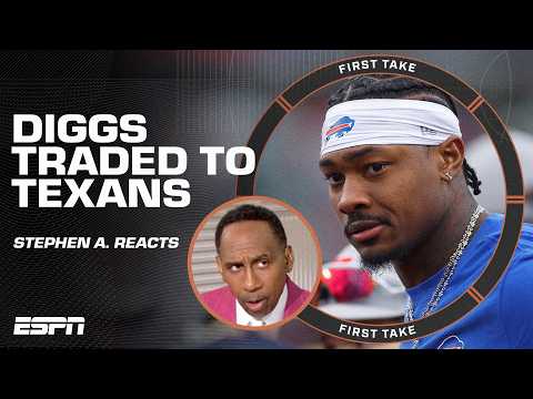 🚨 BILLS TRADE STEFON DIGGS TO TEXANS 🚨 Stephen A. Smith reacts! 