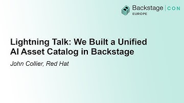 Lightning Talk: We Built a Unified AI Asset Catalog in Backstage - John Collier, Red Hat
