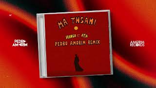 Vanco Ft Aya - Ma Tnsani (Pedro Amorim Remix)