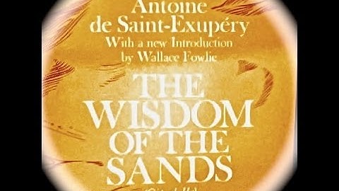 Corey Anton:  The Wisdom of the Sands (Antoine de Saint-Exupery)