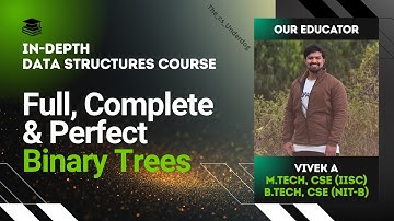 Full, Complete and Perfect Binary Trees | Data Structures Lecture 39 | The cs Underdog
