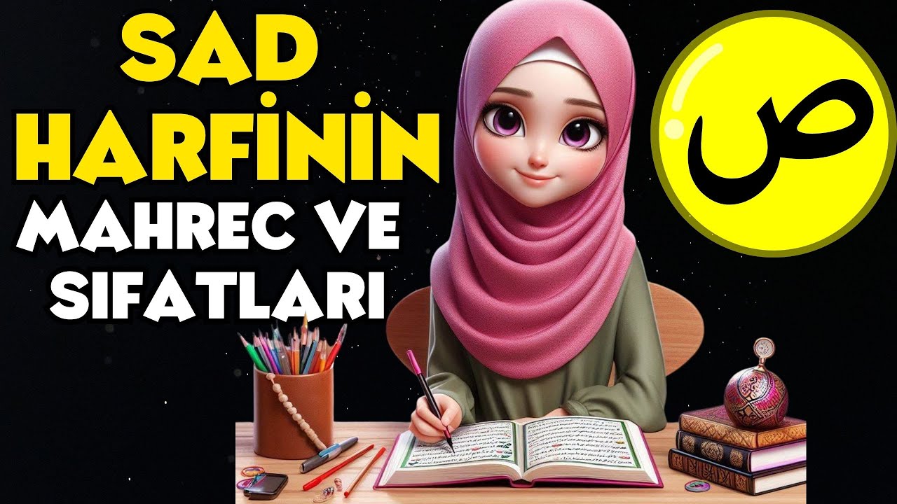 Sad Harfinin Mahrec ve Sıfatı-Sad Harfi Nasıl Okunur? Tashih-i Huruf