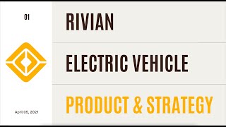 Rivian Electric Vehicle Product and Strategy