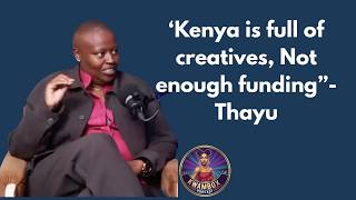 #128 'Kenyan creatives need funding for their ideas Featuring Thayu