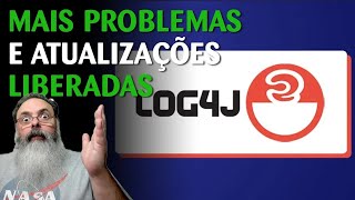 Mais uma vulnerabilidade e atualização do Log4j, mas os problemas apenas começaram #30-12-2021#