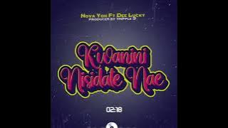Nova yoh ft Dee Lucky - Kwanini Nisidate Nae (  audio )
