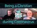 Tom Wright on being a Christian during Coronavirus // Ask NT Wright Anything