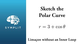 Sketch a Polar Curve (Limaรงon without an Inner Loop)