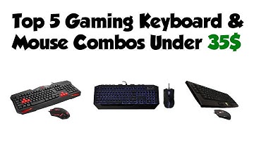 Top 5 Gaming Keyboard and Mouse Combos Under 35$