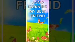 Good morning my dear friend #❤️ Best good morning wishes ❣️#shorts_video#good morning