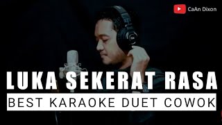 LUKA SEKERAT RASA KARAOKE DUET COWOK || CaAn Dixon