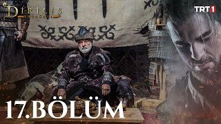 Diriliş Ertuğrul 17 Bölüm