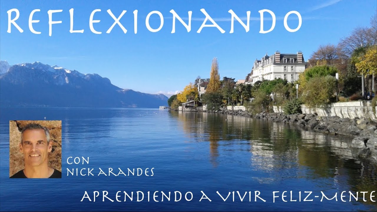 Reflexionando: Aprendiendo a Vivir Feliz-Mente