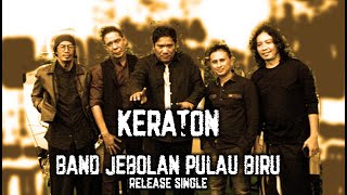 JEBOLAN PULAU BIRU - Keraton Band