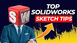 Top SOLIDWORKS Sketching Tips