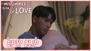 【Midsummer Is Full of Love】EP17 Clip | He got drunk and begged her not to divorce him |仲夏满天心|ENG SUB