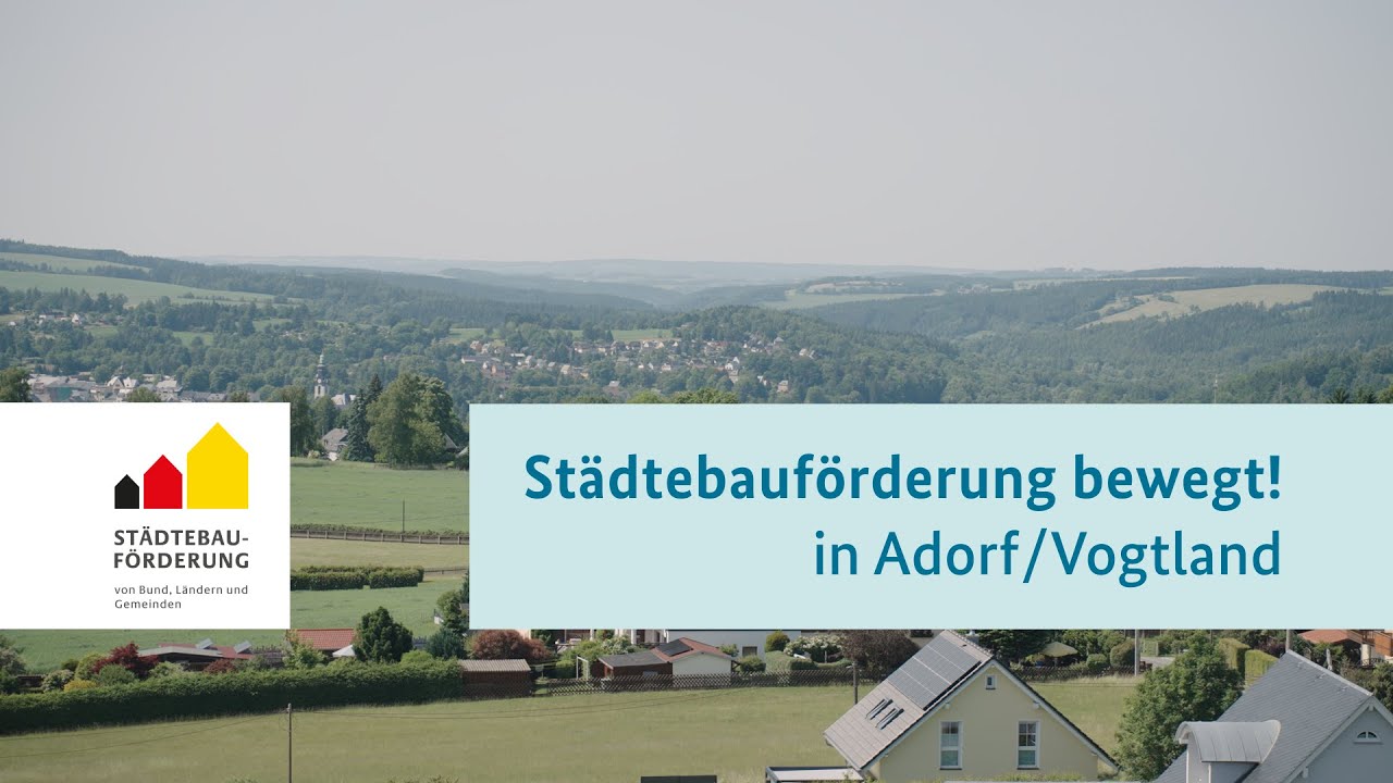 Städtebauförderung bewegt - in Adorf / Vogtland