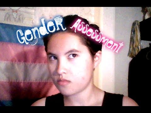 I got my gender assessment done