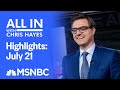 Watch All In With Chris Hayes Highlights: July 21 | MSNBC