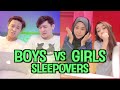 Boys vs girls sleepovers