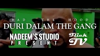 BAD THE HOOD - DURI DALAM THE GANG