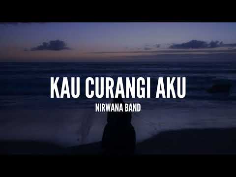 Nirwana Band - Kau Curangi Aku (Lirik)