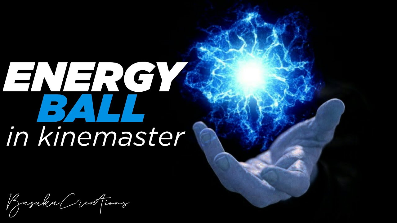 Download ENERGY BALL EDITING IN KINEMASTER | KINEMASTER TUTORIAL 2020